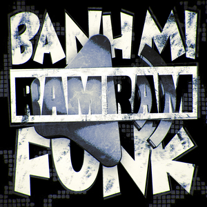 BANH MI RAM RAM FUNK