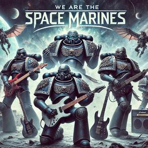 We Are The Space Marines