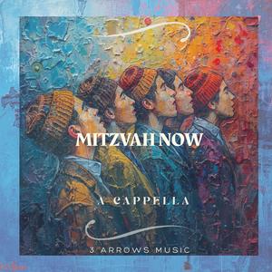 Mitzvah Now (Acappella)