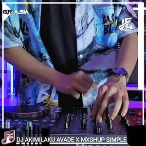 DJ AKIMILAKU AVADE X MXSHUP II