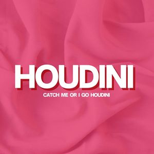 Houdini (Catch Me or I Go Houdini Remix)