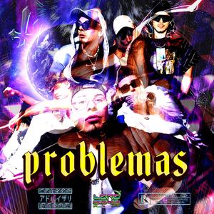 PROBLEMAS (feat. TERRIBOY, NXTEZ, FRIGX, DVG, FXCUS & ORIGINALZ)