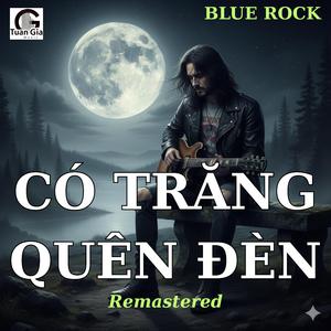 Có Trăng Quên Đèn - Blues Rock (Remastered)