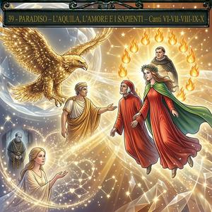 39.44 Divina Commedia, Paradiso, L'Aquila, l'Amore e i Sapienti, Canti dal VI al X