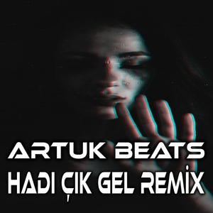 Hadi Çık Gel (Remix)
