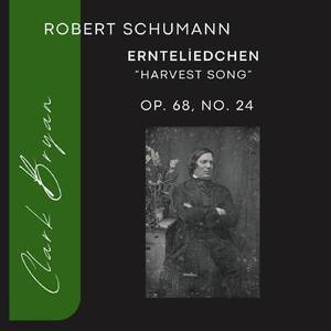 Robert Schumann: Ernteliedchen "Harvest Song" Op. 68, No. 24