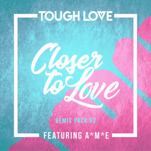Closer To Love (Taim Remix)