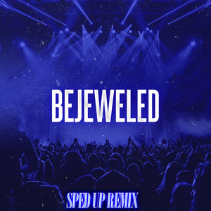 Bejeweled (SpedUp Remix)