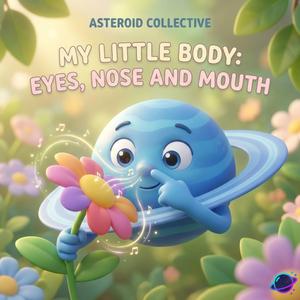 My Little Body: Eyes, Nose and Mouth