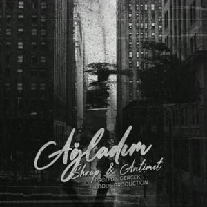 Ağladım (feat. Antimet)