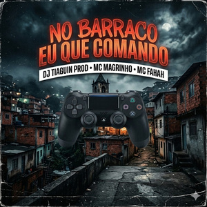 NO BARRACO EU QUE COMANDO