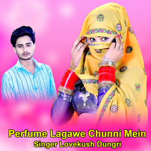 Perfume Lagawe Chunni Mein