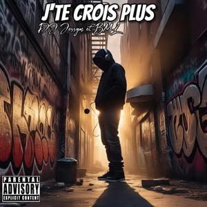 J'te crois plus (feat. Bml69)
