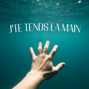 J'te tends la main