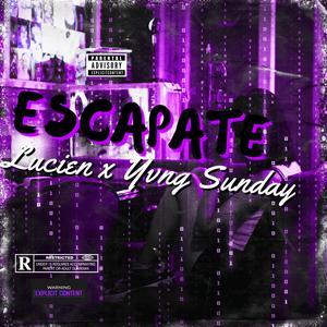 ESCAPATE (feat. Yvng Sunday)