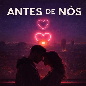 Antes De Nós