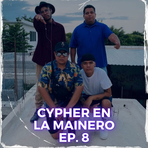 Cypher en la Mainero - Ep. 8