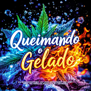 QUEIMANDO O GELADO (feat. MC Nego da Marcone & DJ TEVINHO)