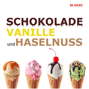 Schokolade Vanille und Haselnuss (Das Eiscreme Lied)