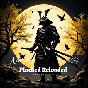 Plucked Reloaded