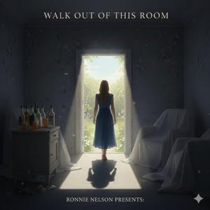 Walk out of this room