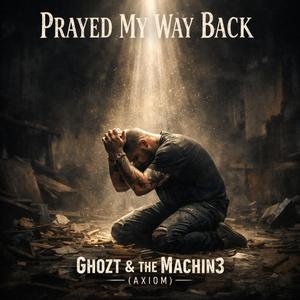 Prayed my way Back