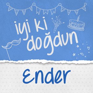 Doğum Günün Kutlu Olsun Ender