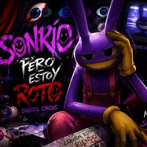 SONRÍO… PERO ESTOY ROTO (Digital Circus)