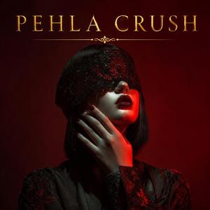 Pehla Crush
