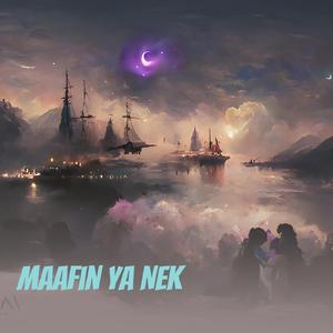 Maafin Ya Nek