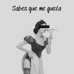 Sabes Que Me Gusta