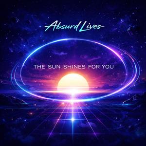 The Sun Shines For You