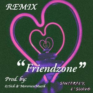 Friendzone (feat. 87sick & MoreReeseMuzik) (Remix)