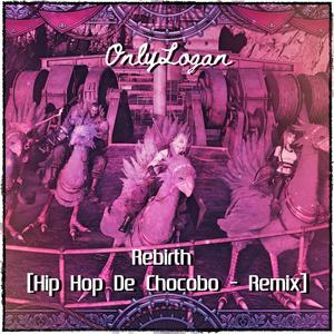 Rebirth (Hip Hop De Chocobo)