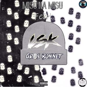 Gros Bonnet (feat. Lsk)