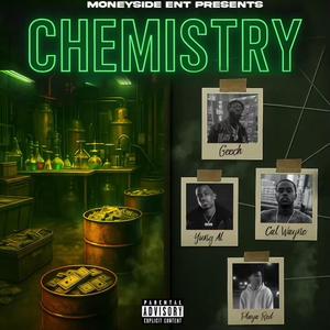 Chemistry (feat. Geech & Yung Al)