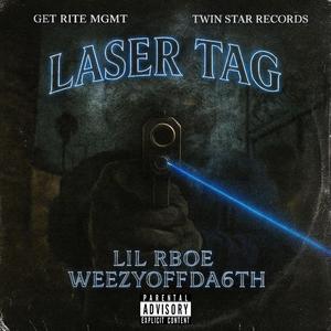 Laser Tag (feat. Lil Rboe & Weezyoffda6th)