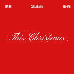 This Christmas (feat. Ijarh & Eli-jah)