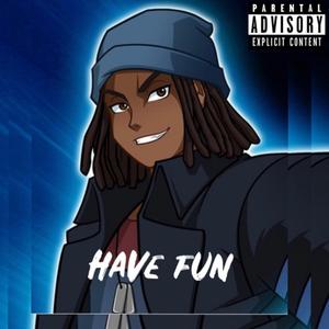 Have Fun