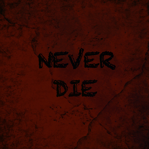 NEVER DIE (Feat. 동건이, HUNDRED)