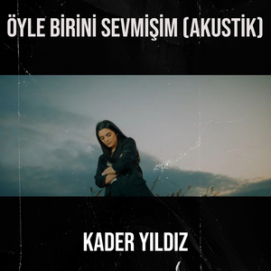 Öyle Birini Sevmişim (Akustik)