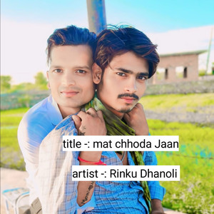 Mat Chhoda Jaan