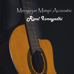 Mengejar Mimpi Acoustic