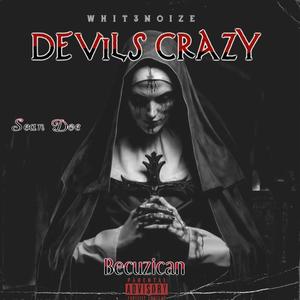 Devils Crazy (feat. Becuzican & Sean Doe)