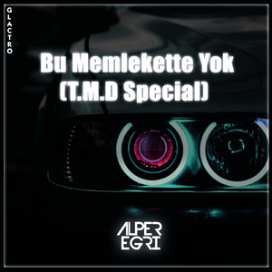 Memlekette Yok (T.M.D Special)