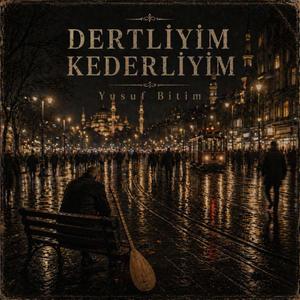 DERTLİYİM KEDERLİYİM
