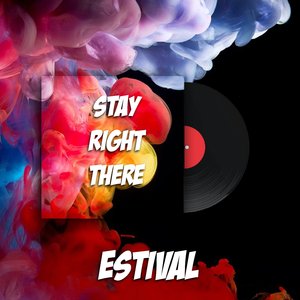 Stay Right There