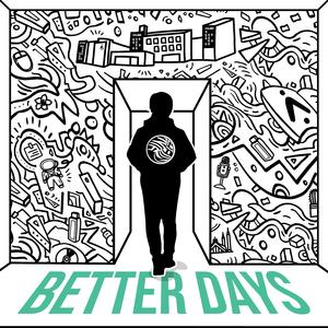 BETTER DAYS