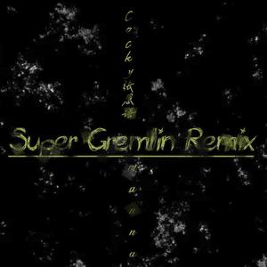 Super Gremlin Remix