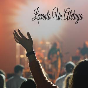 Levanto Un Aleluya